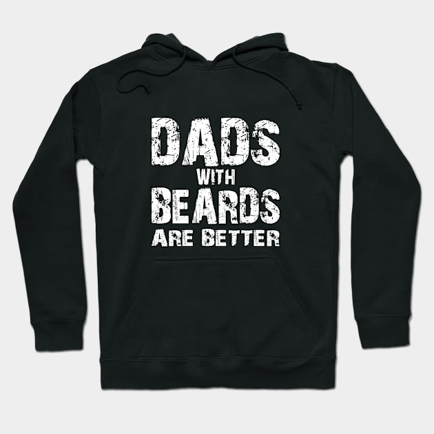 DADS WITH BEARDS ARE BETTER Hoodie by Family of siblings